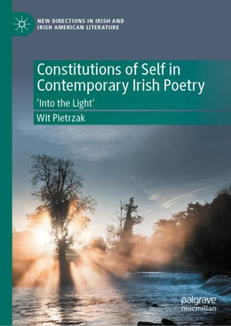 Constitutions of Self in Contemporary Irish Poetry: ‘Into the Light’
