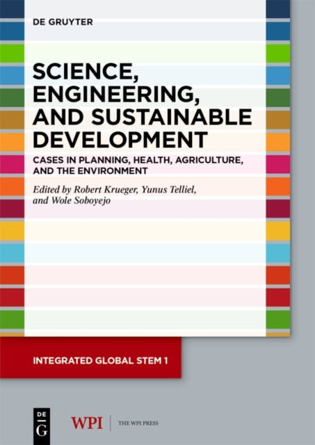 Science, Engineering, and Sustainable Development: Cases in Planning, Health, Agriculture, and the Environment