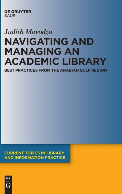 Navigating and Managing an Academic Library: Best Practices from the Arabian Gulf Region