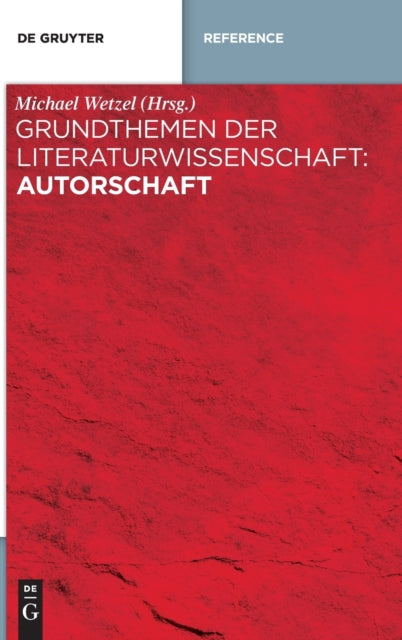 Grundthemen Der Literaturwissenschaft: Autorschaft