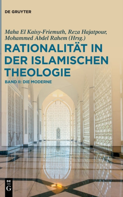 Rationalitat in der Islamischen Theologie: Band II: Die Moderne