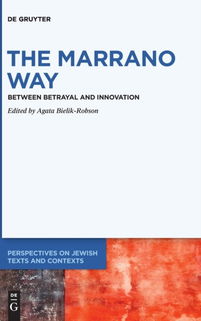 The Marrano Way: Between Betrayal and Innovation