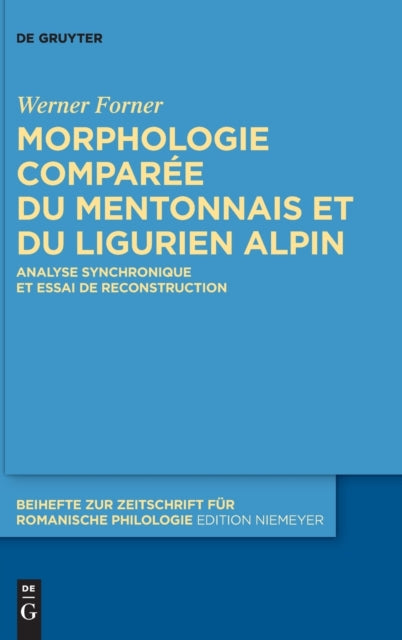 Morphologie comparee du mentonnais et du ligurien alpin: Analyse synchronique et essai de reconstruction