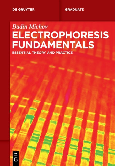 Electrophoresis Fundamentals: Essential Theory and Practice