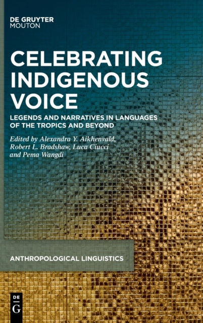 Celebrating Indigenous Voice: Legends and Narratives in Languages of the Tropics and Beyond