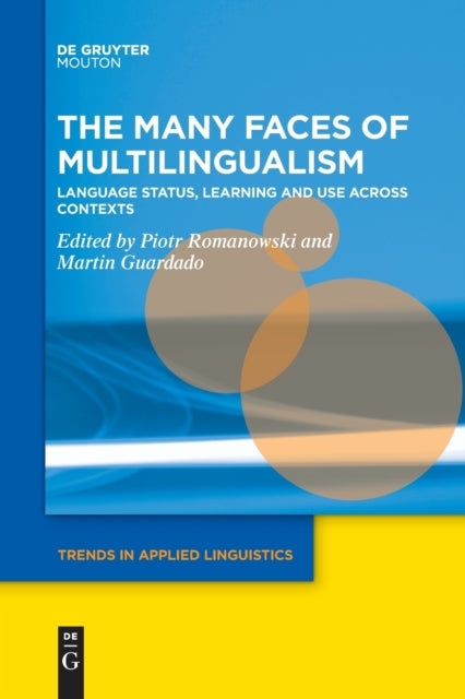 The Many Faces of Multilingualism: Language Status, Learning and Use Across Contexts