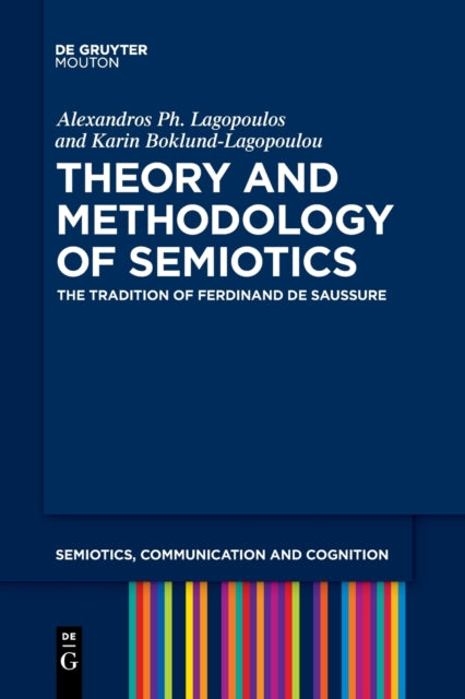 Theory and Methodology of Semiotics: The Tradition of Ferdinand de Saussure