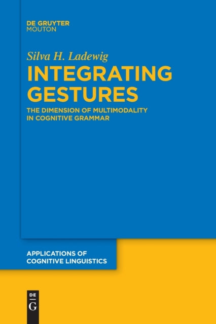 Integrating Gestures: The Dimension of Multimodality in Cognitive Grammar