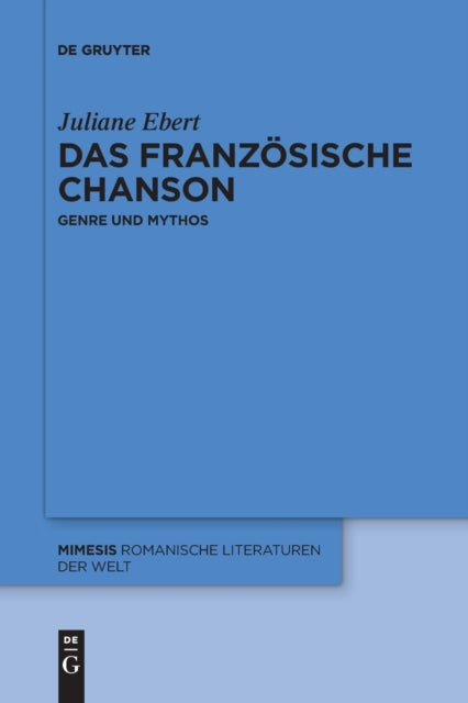 Das franzosische Chanson: Genre und Mythos