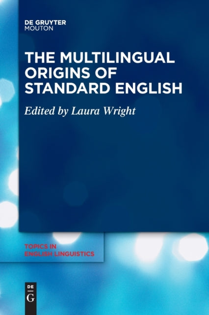 The Multilingual Origins of Standard English