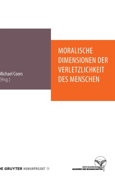 Moralische Dimensionen der Verletzlichkeit des Menschen: Interdisziplinare Perspektiven auf einen anthropologischen Grundbegriff und seine Relevanz fur die Medizinethik