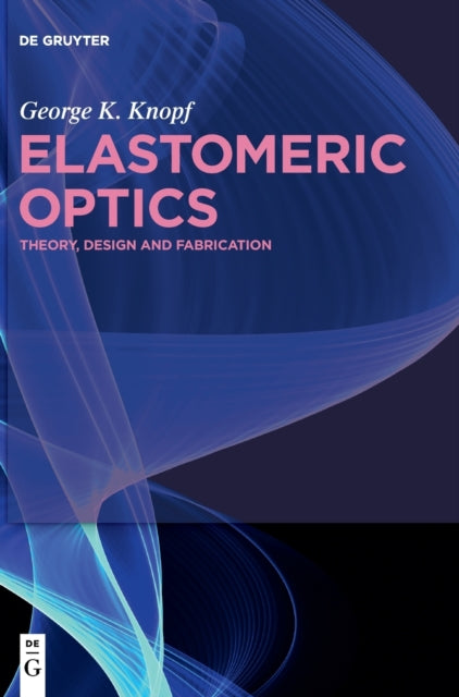 Elastomeric Optics: Theory, Design, and Fabrication