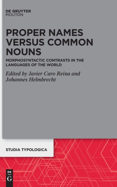 Proper Names versus Common Nouns: Morphosyntactic Contrasts in the Languages of the World