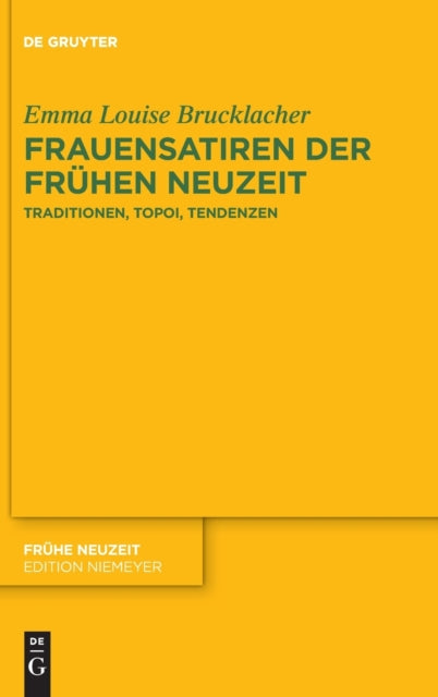 Frauensatiren der Fruhen Neuzeit: Traditionen, Topoi, Tendenzen