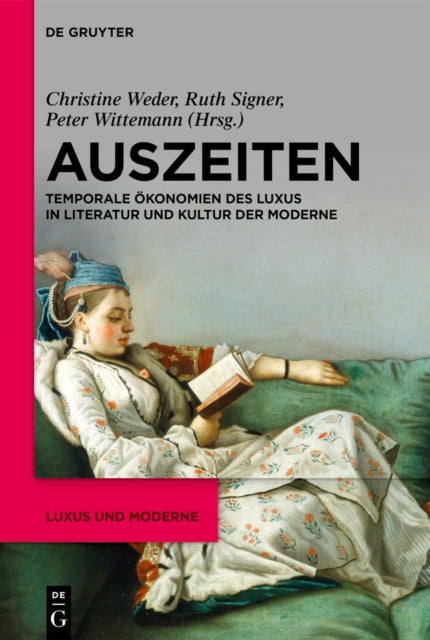 Auszeiten: Temporale Okonomien des Luxus in Literatur und Kultur der Moderne