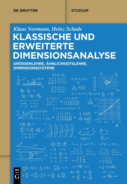 Klassische und erweiterte Dimensionsanalyse: Großenlehre, Ahnlichkeitslehre, Dimensionssysteme