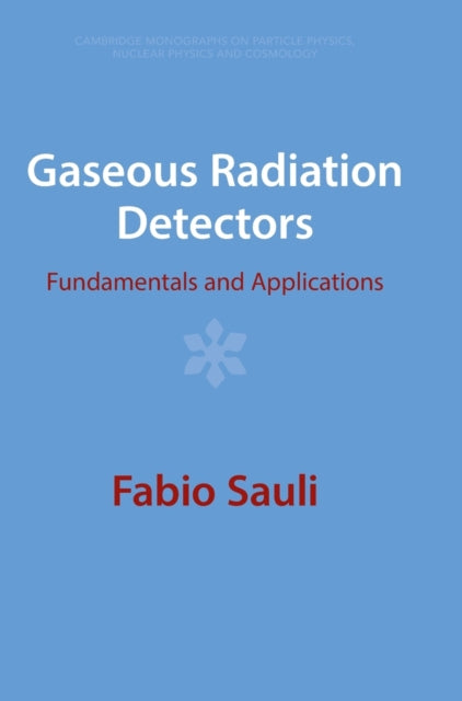 Gaseous Radiation Detectors: Fundamentals and Applications