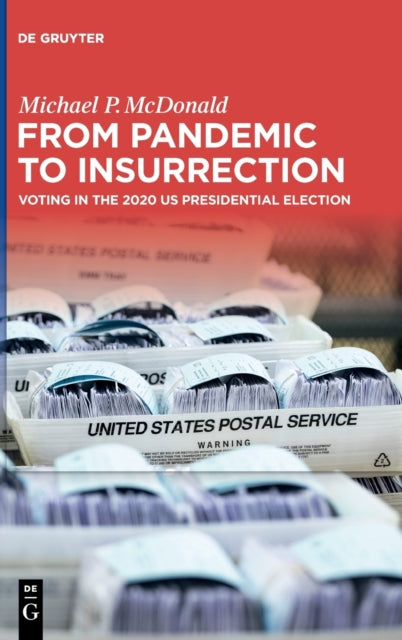 From Pandemic to Insurrection: Voting in the 2020 US Presidential Election