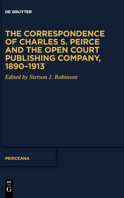 The Correspondence of Charles S. Peirce and the Open Court Publishing Company, 1890–1913