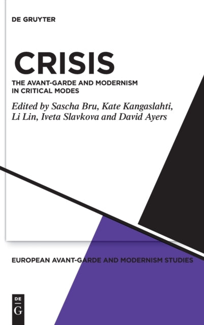 Crisis: The Avant-Garde and Modernism in Critical Modes