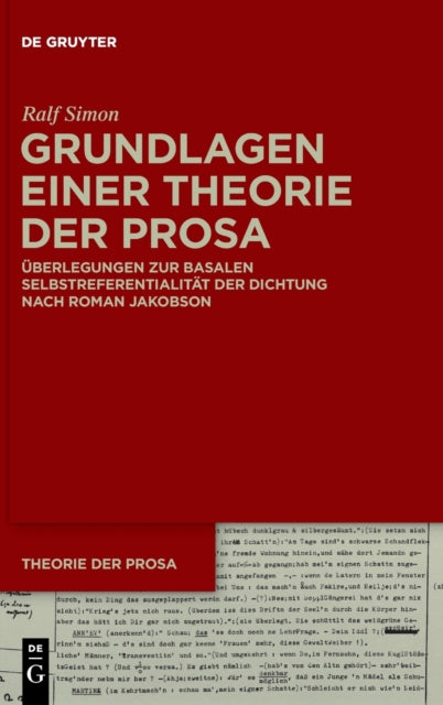 Grundlagen einer Theorie der Prosa: Uberlegungen zur basalen Selbstreferentialitat der Dichtung nach Roman Jakobson