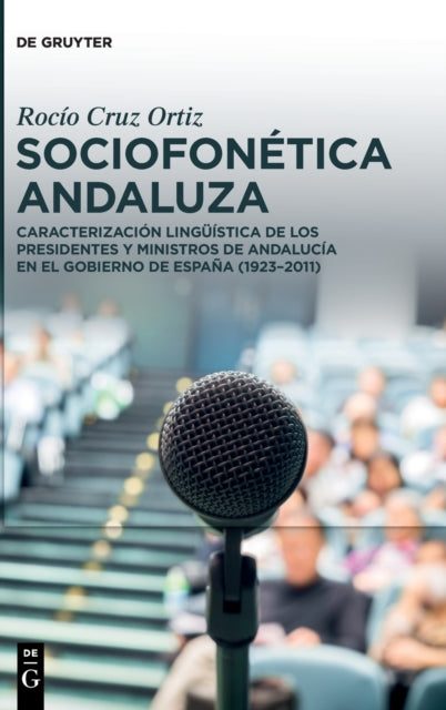 Sociofonetica andaluza: Caracterizacion linguistica de los presidentes y ministros de Andalucia en el Gobierno de Espana (1923–2011)