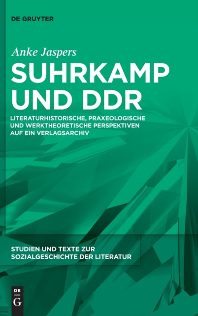 Suhrkamp und DDR: Literaturhistorische, praxeologische und werktheoretische Perspektiven auf ein Verlagsarchiv