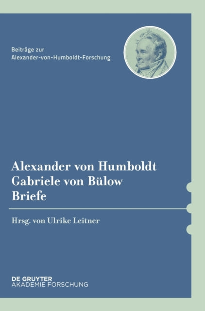 Alexander von Humboldt / Gabriele von Bulow, Briefe