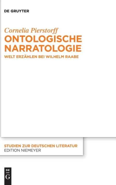 Ontologische Narratologie: Welt erzahlen bei Wilhelm Raabe