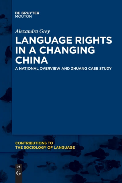 Language Rights in a Changing China: A National Overview and Zhuang Case Study