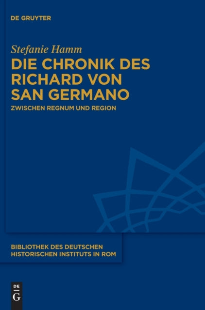 Die Chronik des Richard von San Germano: Zwischen Regnum und Region