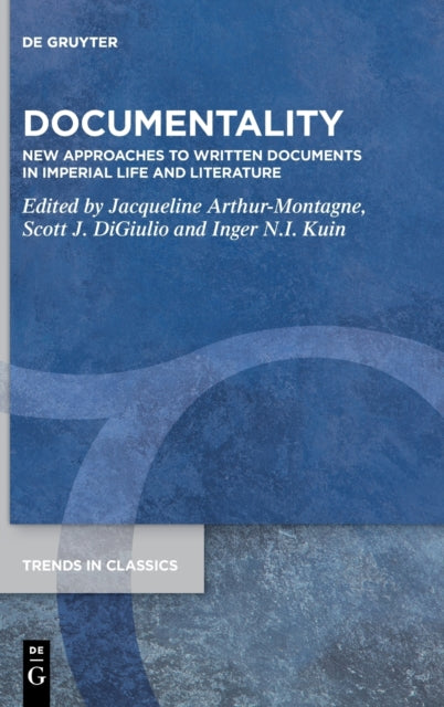 Documentality: New Approaches to Written Documents in Imperial Life and Literature