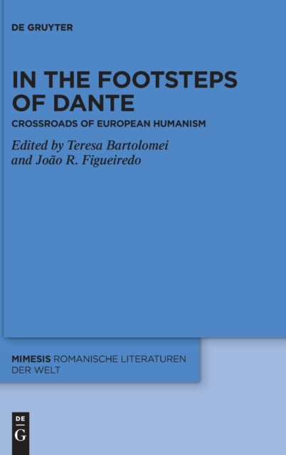 In the Footsteps of Dante: Crossroads of European Humanism