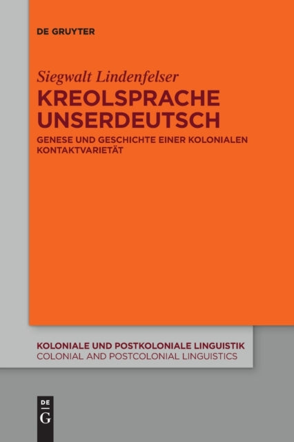 Kreolsprache Unserdeutsch: Genese und Geschichte einer kolonialen Kontaktvarietat