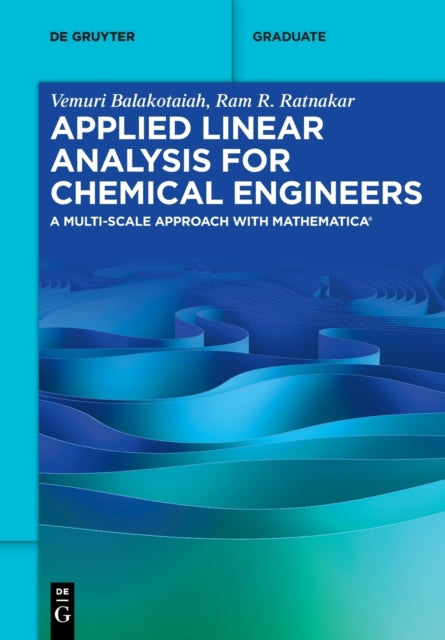 Applied Linear Analysis for Chemical Engineers: A Multi-scale Approach with Mathematica®