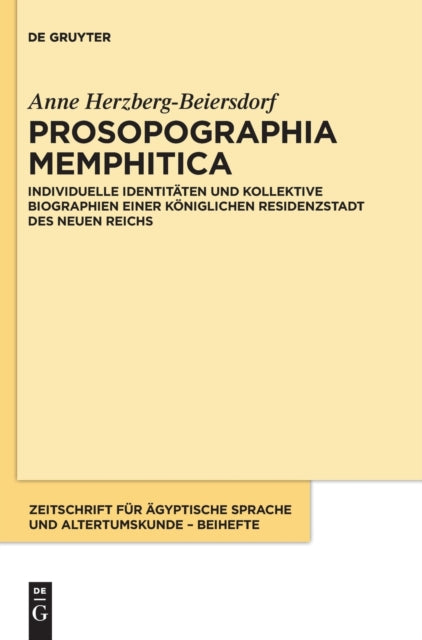 Prosopographia Memphitica: Individuelle Identitaten und kollektive Biographien einer koniglichen Residenzstadt des Neuen Reichs