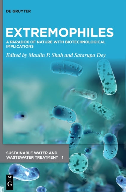 Extremophiles: A Paradox of Nature with Biotechnological Implications