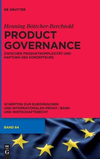 Product Governance: zwischen Produktkomplexitat und Haftung des Konzepteurs