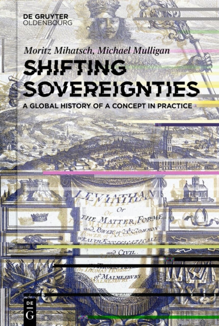 Shifting Sovereignties: A Global History of a Concept in Practice