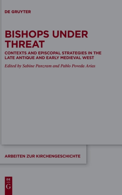 Bishops under Threat: Contexts and Episcopal Strategies in the Late Antique and Early Medieval West