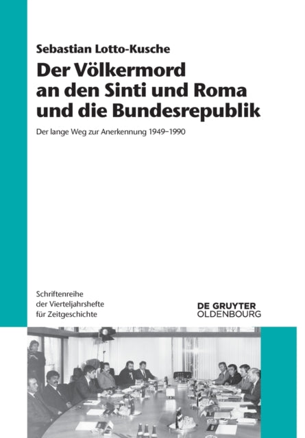 Der Volkermord an Den Sinti Und Roma Und Die Bundesrepublik: Der Lange Weg Zur Anerkennung 1949-1990