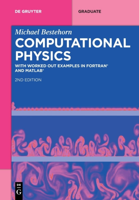 Computational Physics: With Worked Out Examples in FORTRAN® and MATLAB®