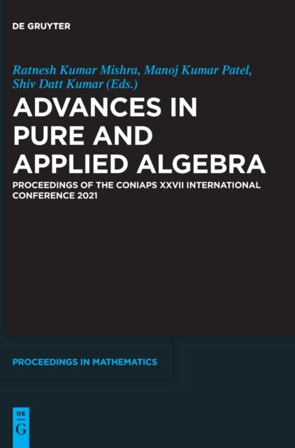 Advances in Pure and Applied Algebra: Proceedings of the CONIAPS XXVII International Conference 2021