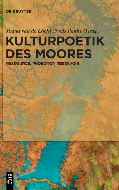 Kulturpoetik des Moores: Ressource, Phobotop, Reservoir