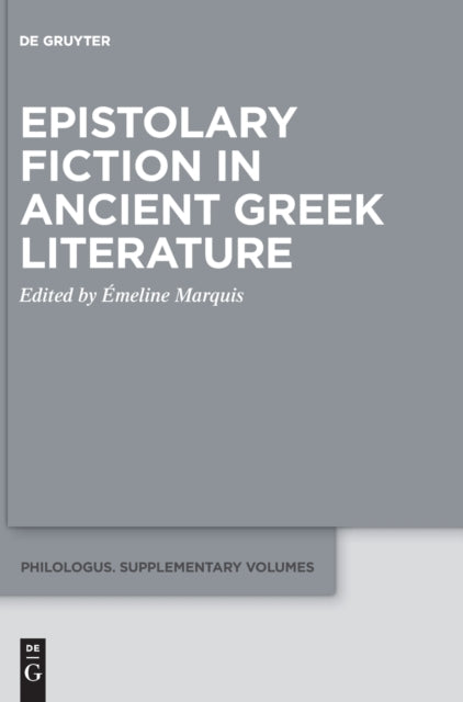 Epistolary Fiction in Ancient Greek Literature