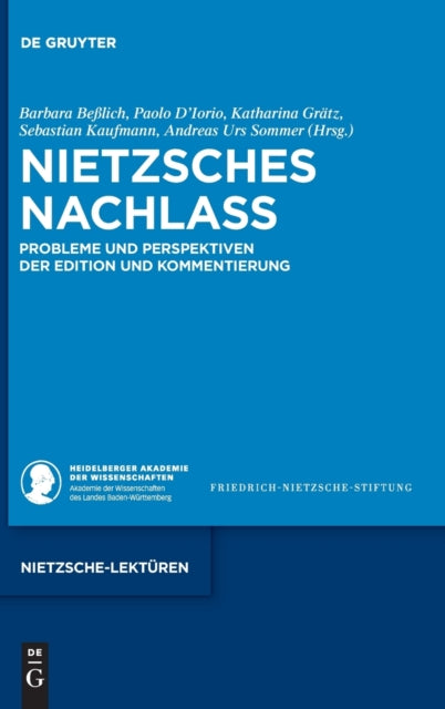 Nietzsches Nachlass: Probleme und Perspektiven der Edition und Kommentierung