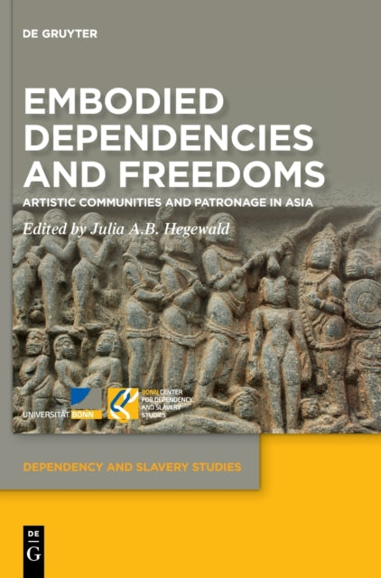 Embodied Dependencies and Freedoms: Artistic Communities and Patronage in Asia