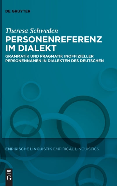 Personenreferenz im Dialekt: Grammatik und Pragmatik inoffizieller Personennamen in Dialekten des Deutschen