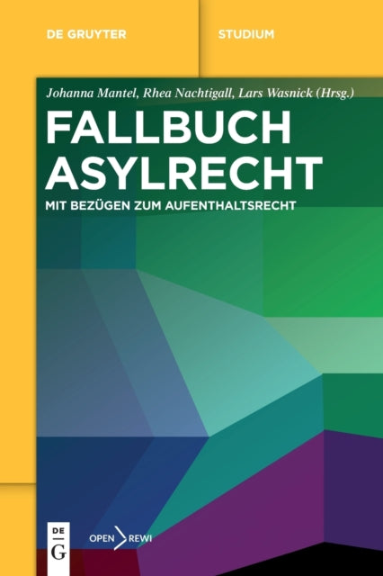 Fallbuch Asylrecht: Mit Bezugen zum Aufenthaltsrecht