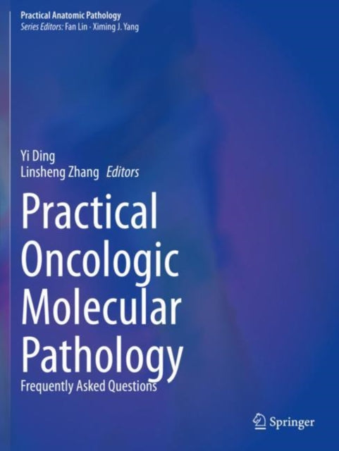 Practical Oncologic Molecular Pathology: Frequently Asked Questions